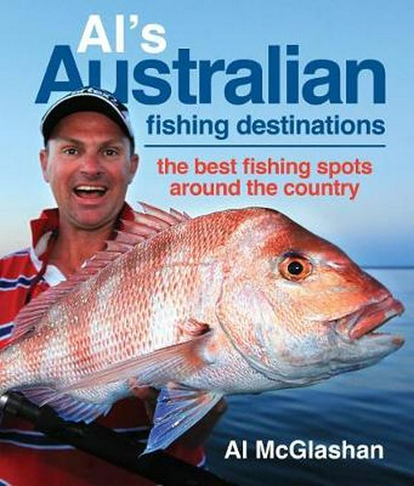 Cover Art for 9781921024429, Al's Australian Fishing DestinationsThe Best Fishing Spots Around the Country by Alistair McGlashan
