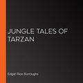 Cover Art for 9781540534316, Jungle Tales of Tarzan by Edgar Rice Burroughs