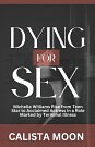 Cover Art for 9798317486334, DYING FOR SEX: Michelle Williams Rise from Teen Star to Acclaimed Actress in a Role Marked by Terminal Illness by Calista Moon