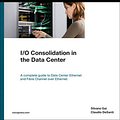 Cover Art for 9781587058882, I/O Consolidation in the Data Center by Silvano Gai