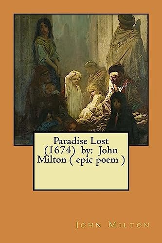 Cover Art for 9781974250547, Paradise Lost (1674) by: John Milton ( epic poem ) by Professor John Milton