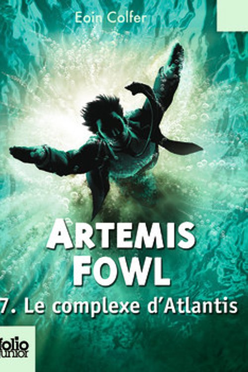 Cover Art for 9782070637027, Artemis Fowl 7/Le Complexe D'Atlantis by Eoin Colfer