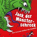 Cover Art for 9783505138966, Jack, der Monsterschreck, Band 01: Den Letzten beißen die Zombies by Max Brallier