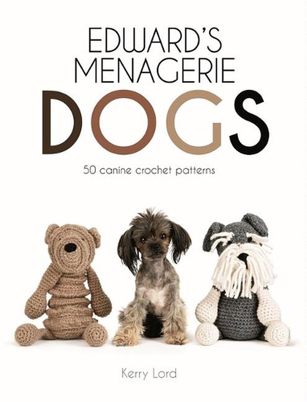 Cover Art for 9781454710707, Edward's Menagerie: Dogs50 Canine Crochet Patterns by Kerry Lord