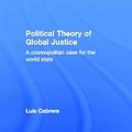 Cover Art for 9780203335192, Political Theory of Global Justice by Luis Cabrera