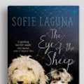 Cover Art for 9781525298608, The Eye of the Sheep by Sofie Laguna