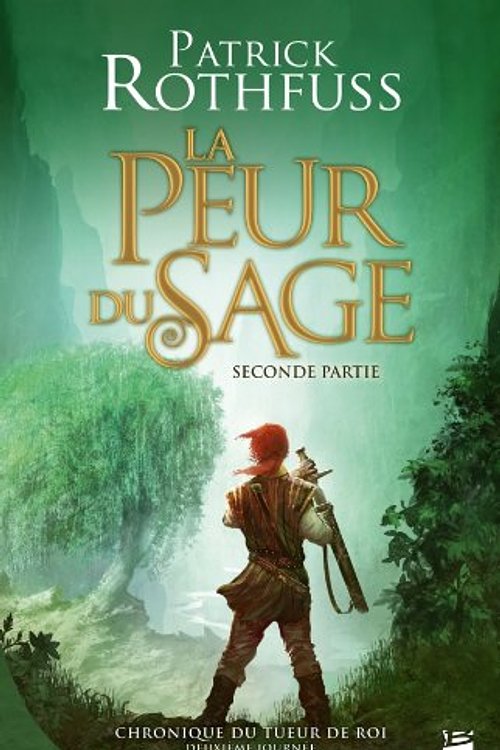Cover Art for 9782352946588, Chronique du tueur de roi, Tome 2 : Deuxième journée : La peur du sage by Patrick Rothfuss