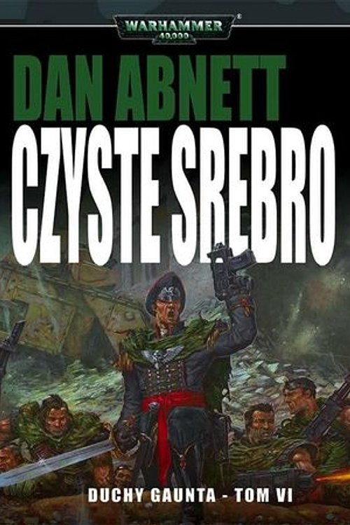 Cover Art for 9788361656395, Czyste Srebro. Seria Duchy Gaunta. Tom 6 by Dan Abnett