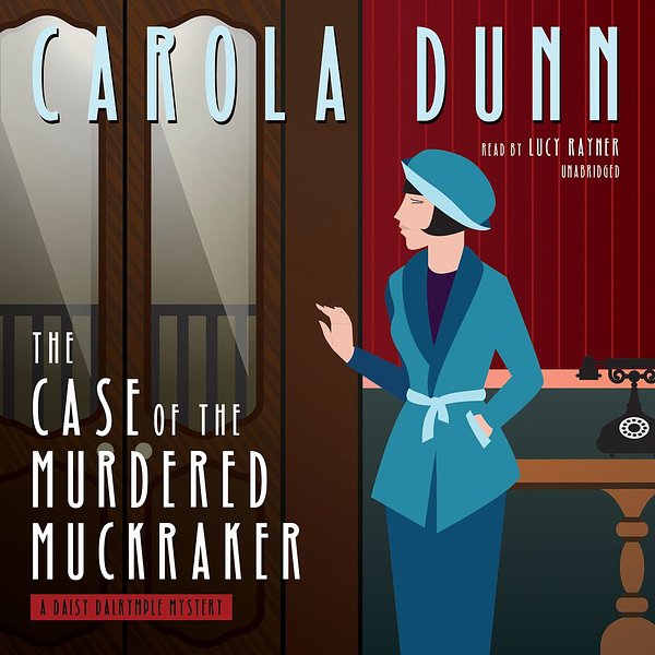 12 editions of The Case of the Murdered Muckraker: A Daisy Dalrymple Mystery by Carola Dunn