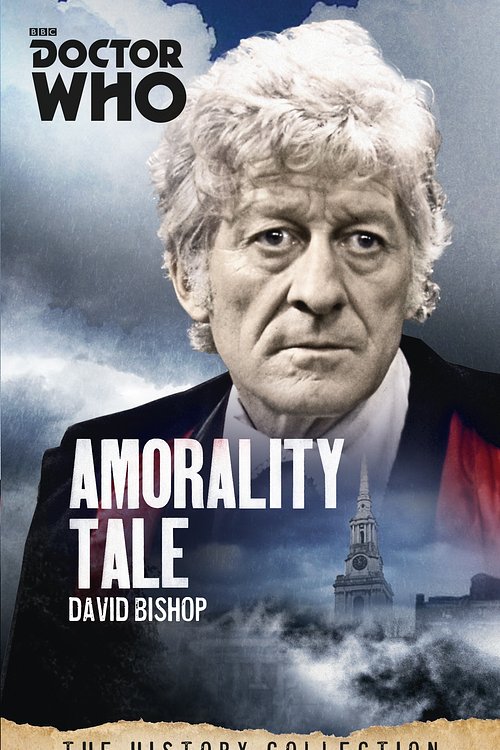 Cover Art for 9781849909044, Doctor Who: Amorality Tale by David Bishop