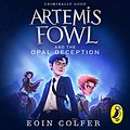 Cover Art for B00NPBDE2W, Artemis Fowl and the Opal Deception by Eoin Colfer