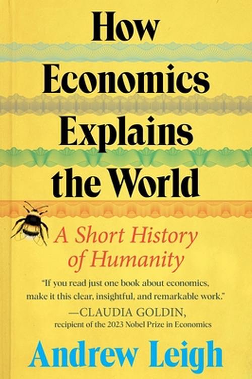 Cover Art for 9780063383784, How Economics Explains the World: A Short History of Humanity by Andrew Leigh