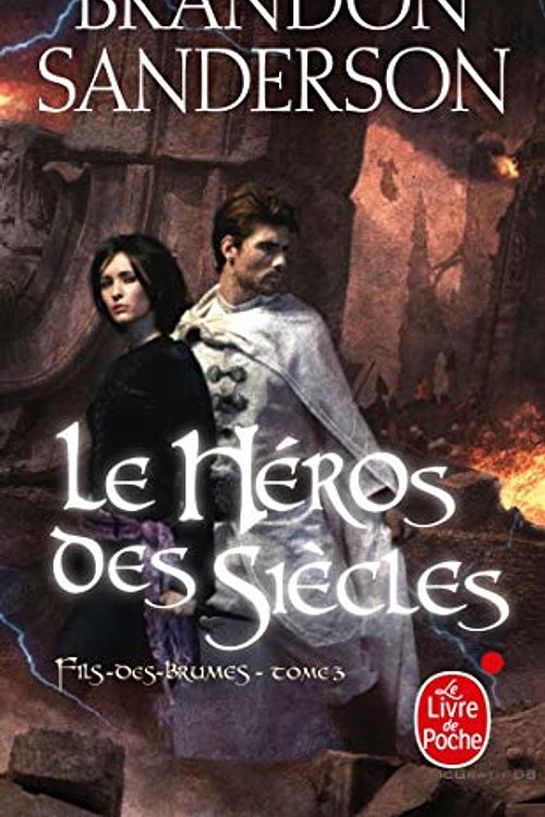 Cover Art for 9782253134817, Le héros des siècles by Brandon Sanderson