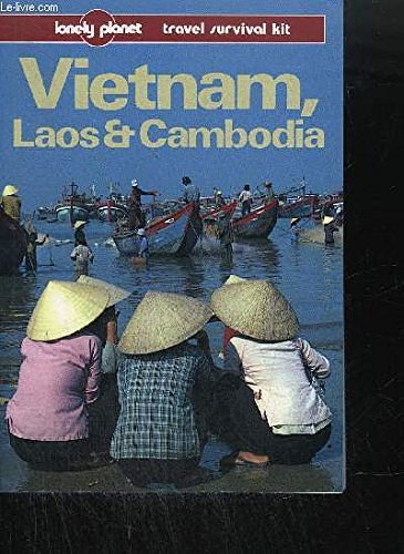 Vietnam, Laos and Cambodia (Lonely Planet Travel Survival Kit)