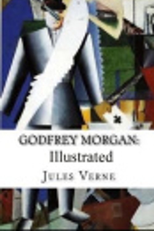 Cover Art for 9781707852499, Godfrey Morgan illustrated by Jules Verne