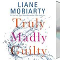 Cover Art for 9781427275820, Truly Madly Guilty by Liane Moriarty