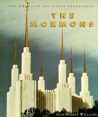 Cover Art for 9780531112762, The Mormons (American Religious Experience) by Williams, Jean Kinney; Kinney Williams, Jean
