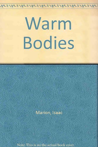 Cover Art for 9781444808179, Warm Bodies by Isaac Marion