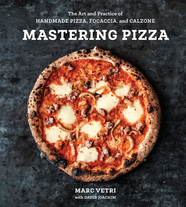 Cover Art for 9780399579226, Mastering Pizza: The Art and Practice of Handmade Italian Pizza, Focaccia, and Calzone by Marc Vetri, David Joachim