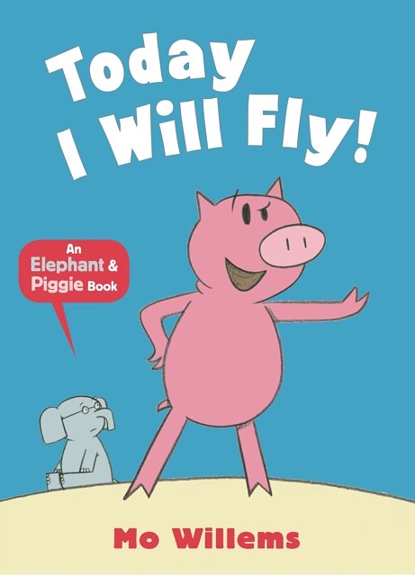 Cover Art for 9781406338485, Today I Will Fly! by Mo Willems