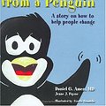 Cover Art for 9781886554221, What I Learned from a Penguin: A Story on How to Help People Change by Daniel G. Amen, Jesse J. Payne