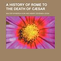 Cover Art for 9781150200984, A History of Rome to the Death of C Sar by Walter Wybergh How