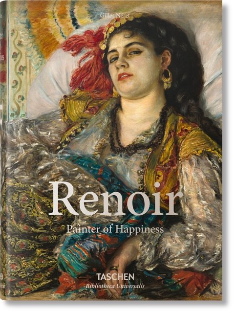 Cover Art for 9783836567657, Renoir. Painter of Happiness (Bibliotheca Universalis) by Néret, Gilles