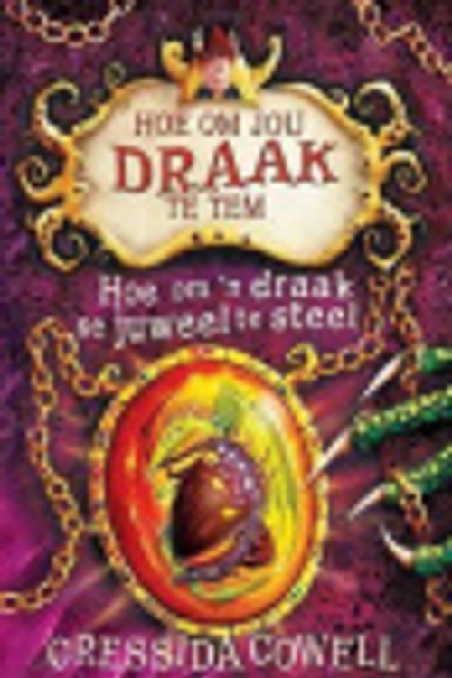 Cover Art for 9781485307082, Hoe Om 'n Draak Se Juweel Te Steel by Cressida Cowell