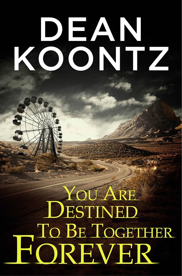 Cover Art for 9781460705193, You Are Destined To Be Together Forever by Dean Koontz