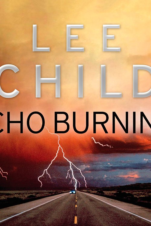 Cover Art for 9781448169436, Echo Burning: (Jack Reacher 5) by Lee Child