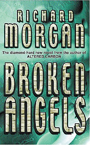 Cover Art for 9780575075504, Broken Angels (Gollancz S.F.) by Richard Morgan