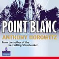 Cover Art for 9780582848672, Point Blanc by Anthony Horowitz