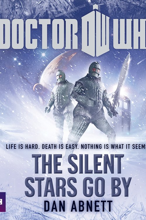 Cover Art for 9781445867922, Doctor Who: The Silent Stars Go By by Dan Abnett