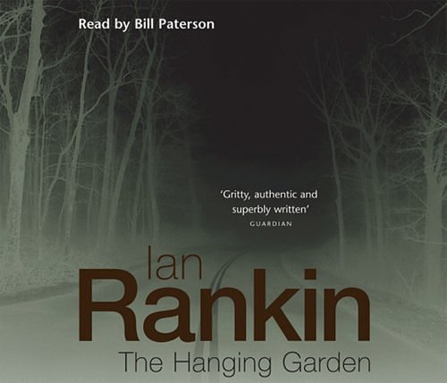 Cover Art for 9780752889573, The Hanging Garden by Ian Rankin, Bill Paterson