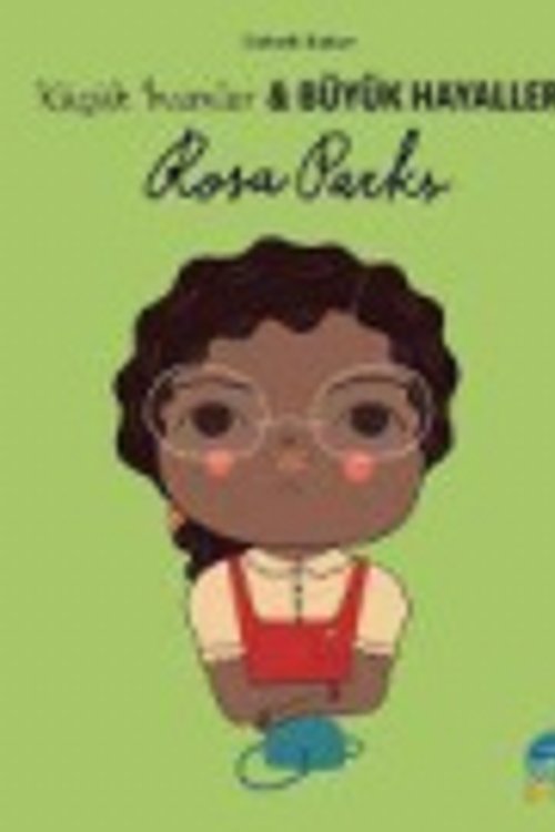 Cover Art for 9786051867649, Rosa Parks - Küçük İnsanlar ve Büyük Hayaller by Lisbeth Kaiser
