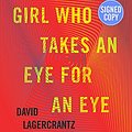 Cover Art for 9780525520566, The Girl Who Takes an Eye for an Eye - Signed / Autographed Copy by David Lagercrantz