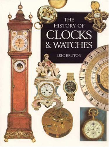 Cover Art for 9780316853552, The Illustrated History of Clocks and Watches by Eric Bruton