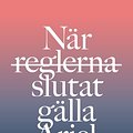 Cover Art for 9789127153400, När reglerna slutat gälla by Ariel Levy