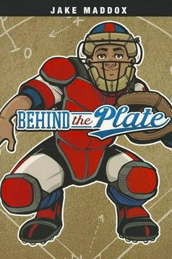 Cover Art for 9781434242051, Behind the Plate by Jake Maddox