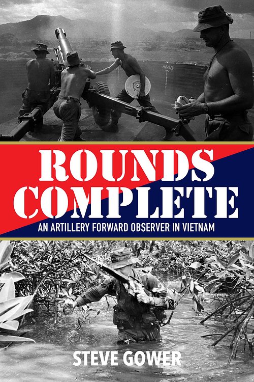 Cover Art for 9781925520583, Rounds CompleteAn Artillery Forward Observer in Vietnam by Steve Gower