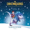 Cover Art for 9780525636069, The Christmasaurus by Tom Fletcher