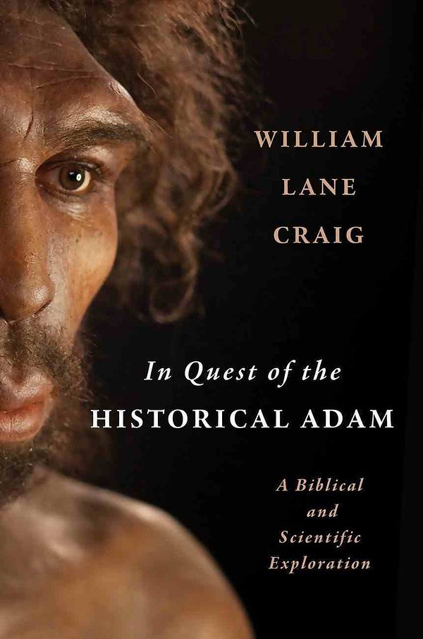 Cover Art for 9780802879110, In Quest of the Historical Adam: A Biblical and Scientific Exploration by William Lane Craig