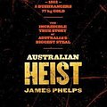 Cover Art for 9781460756232, Australian Heist by James Phelps