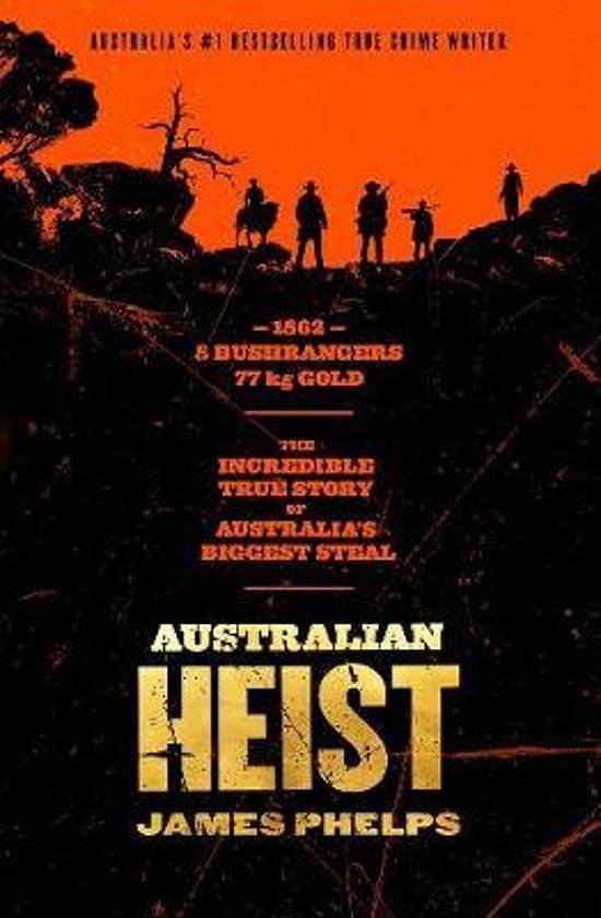 Cover Art for 9781460756232, Australian Heist by James Phelps