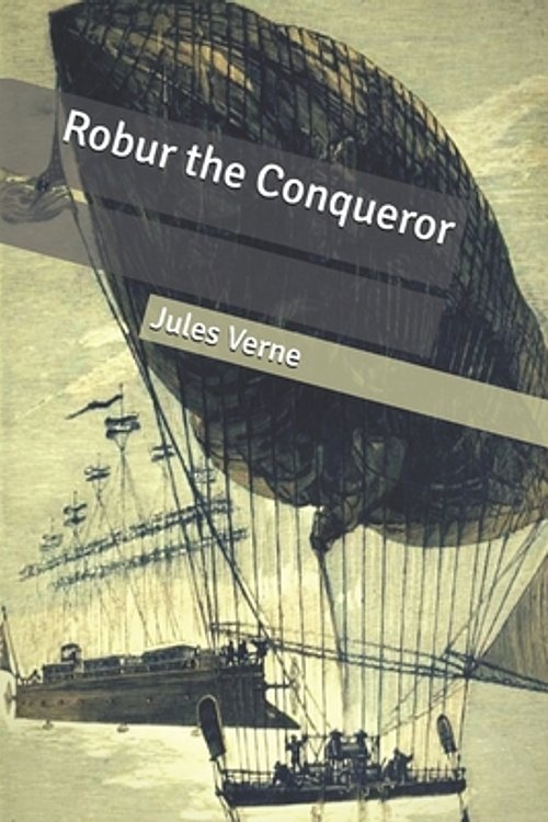 Cover Art for 9798610115047, Robur the Conqueror by Jules Verne