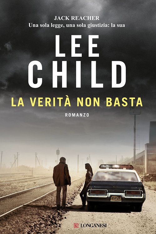 Cover Art for 9788830441545, La verità non basta by Lee Child