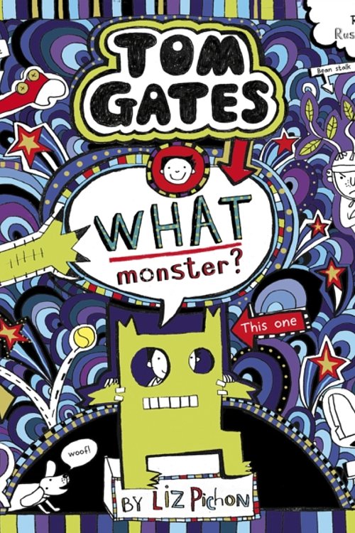 Cover Art for 9781489479402, What Monster?: 15 (Tom Gates) by Liz Pichon