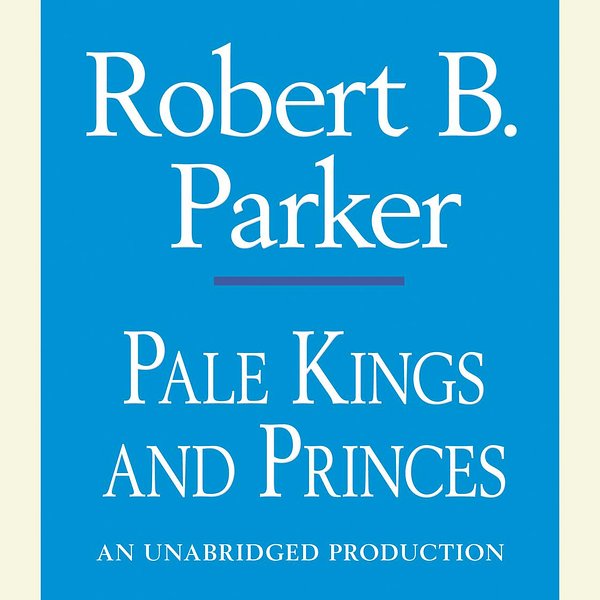 Cover Art for 9780307705310, Pale Kings and Princes by Robert Parker