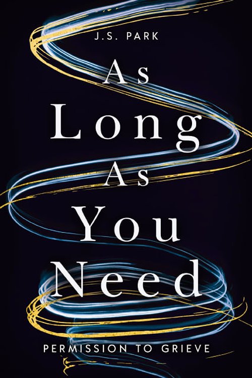 Cover Art for 9781400336845, As Long as You Need: Permission to Grieve by Park, Joon Sok