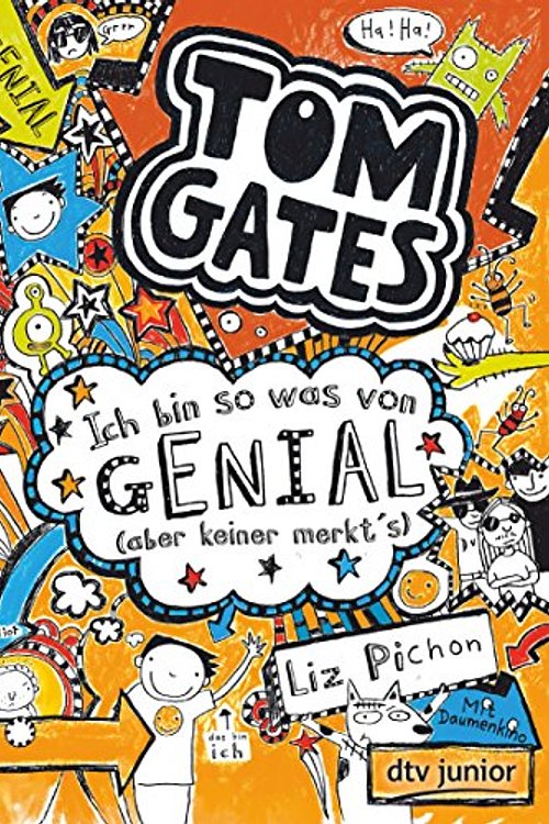 Cover Art for 9783423716413, Tom Gates 04. Ich bin so was von genial (aber keiner merkt's): Ein Comic-Roman by Liz Pichon